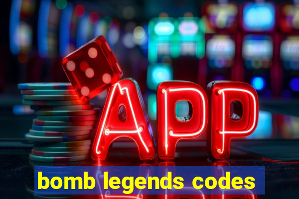 bomb legends codes